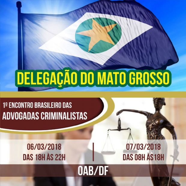 ​Delegao de Mato Grosso participa do Encontro Brasileiro das Advogadas Criminalistas