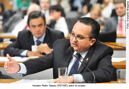 O Projeto de Lei do Senado  de autoria do senador Pedro Taques